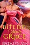 Bite Me, Your Grace by Brooklyn Ann