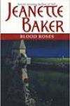 Blood Roses by Jeanette Baker