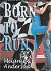 Born to Run by Melanie Anderson