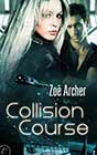 Collision Course by Zo&euml; Archer