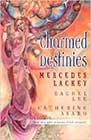 Charmed Destinies by Mercedes Lackey, Rachel Lee, and Catherine Asaro