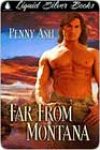 Far From Montana by Penny Ash