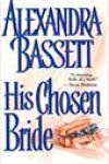 His Chosen Bride by Alexandra Bassett