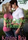 Not Quite Home by Kristine Bria
