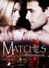 Playing with Matches by Mardi Ballou