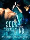 Seek and You Shall Find by Mechele Armstrong
