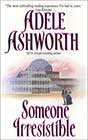 Someone Irresistible by Adele Ashworth