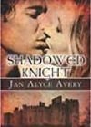 Shadowed Knight by Jan Alyce Avery