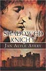 Shadowed Knight by Jan Alyce Avery