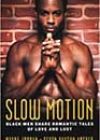 Slow Motion by Wayne Jordan and Devon Vaughn Archer
