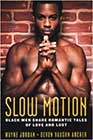Slow Motion by Wayne Jordan and Devon Vaughn Archer