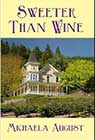 Sweeter Than Wine by Michaela August
