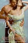 The Duke’s Captive by Adele Ashworth