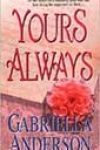 Yours Always by Gabriella Anderson