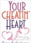 Your Cheatin’ Heart by Nancy Bartholomew