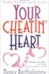 Your Cheatin’ Heart by Nancy Bartholomew