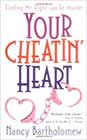Your Cheatin' Heart by Nancy Bartholomew