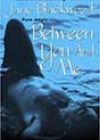 Between You and Me by Jane Blackwood