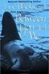 Between You and Me by Jane Blackwood