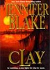 Clay by Jennifer Blake