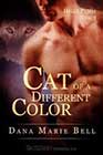 Cat of a Different Color by Dana Marie Bell