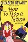 How to Trap a Tycoon by Elizabeth Bevarly