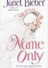 In Name Only by Janet Bieber