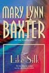 Like Silk by Mary Lynn Baxter