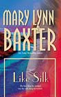 Like Silk by Mary Lynn Baxter