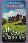 My Secret Protector by Pam Binder