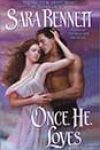 Once He Loves by Sara Bennett