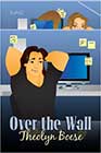 Over the Wall by Theolyn Boese