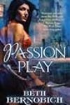 Passion Play by Beth Bernobich