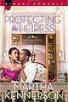 Protecting the Heiress by Martha Kennerson