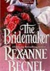 The Bridemaker by Rexanne Becnel