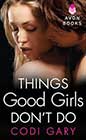 Things Good Girls Don't Do by Codi Gary