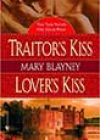 Traitor’s Kiss & Lover’s Kiss by Mary Blayney