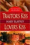 Traitor’s Kiss & Lover’s Kiss by Mary Blayney