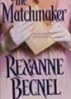 The Matchmaker by Rexanne Becnel