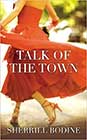 Talk of the Town by Sherrill Bodine