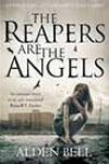 The Reapers are the Angels by Alden Bell