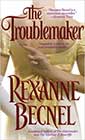 The Troublemaker by Rexanne Becnel
