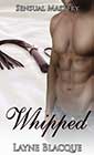 Whipped by Layne Blacque