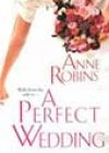 A Perfect Wedding by Anne Robins
