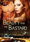 Beauty and the Bastard by David Bridger