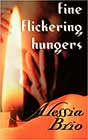 fine flickering hungers by Alessia Brio