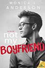 Not My Boyfriend by Monica Anderson