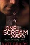 One Scream Away by Kate Brady