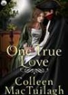 One True Love by Colleen MacTuilagh