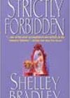 Strictly Forbidden by Shelley Bradley